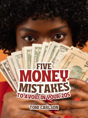 cover image of Five Money Mistakes to Avoid In Your 20s